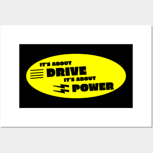 Its about drive its about power rock Posters and Art